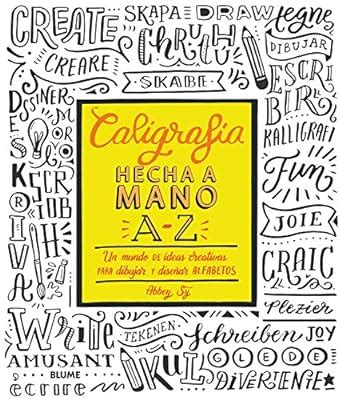 Buy Caligrafía hecha a mano A-Z: Un mundo de ideas creativas para ...