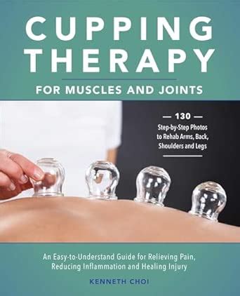 Buy Cupping Therapy for Muscles and Joints: An Easy-To-Understand Guide ...