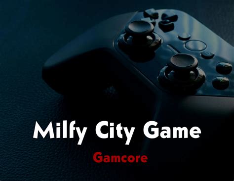 The Ultimate Guide: Milfy City Game Review and Download Free