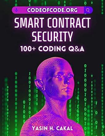 Smart Contract Security: 100+ Coding Q&A (Code of Code) eBook : Cakal ...