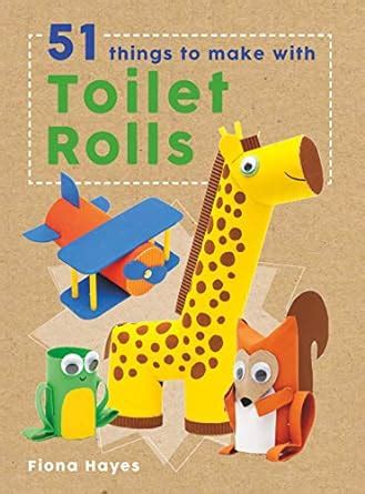 Buy 51 Things to Make With Toilet Rolls (Crafty Makes) Book Online at ...