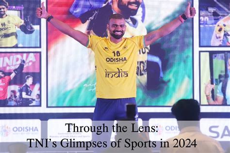 Through the Lens: TNI’s Glimpses of Sports in 2024 THE NEW INDIAN ...