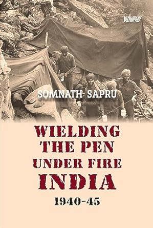 Buy WIELDING THE PEN UNDER FIRE INDIA 1940-45 Book Online at Low Prices ...