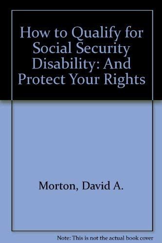 Buy How to Qualify for Social Security Disability: And Protect Your ...