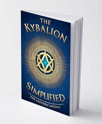 The Kybalion Simplified: A beginner’s guide to Understanding the ...