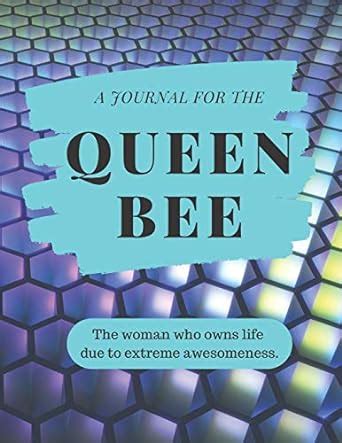 Queen Bee: Inspirational Journal for "The woman who owns life, due to ...
