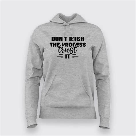 Dont Rush the Process,Trust it Motivating Hoodie for Women. – TEEZ.in