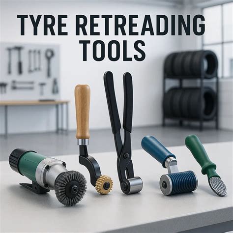 Top Tyre Tools – Tyre Remolding