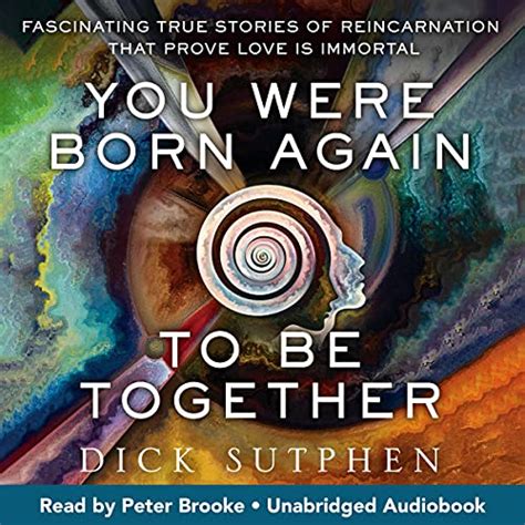 You Were Born Again to Be Together: Fascinating True Stories of ...