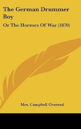 The German Drummer Boy: Or the Horrors of War (1870) : Amazon.in: Books