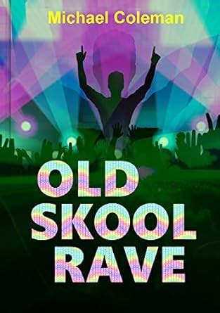 Old Skool Rave eBook : Coleman, Michael: Amazon.in: Kindle Store