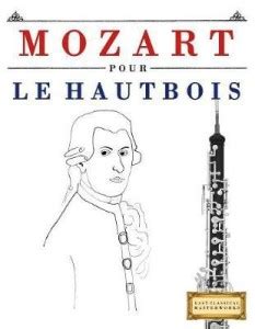 Mozart Pour Le Hautbois: Buy Mozart Pour Le Hautbois by Easy Classical ...