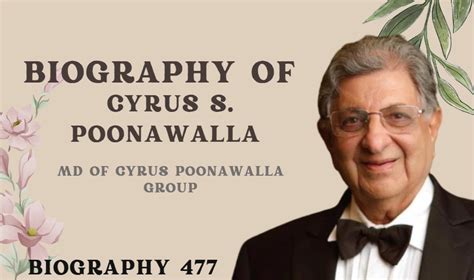Biography of Cyrus S. Poonawalla: Chairman & MD of Cyrus Poonawalla Group