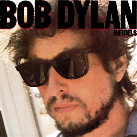 Infidels - Bob Dylan — Listen and discover music at Last.fm