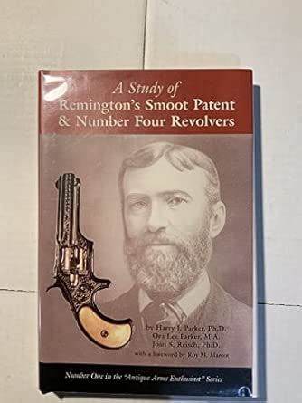 A Study of Remington's Smoot Patent & Number Four Revolvers : Amazon.in ...