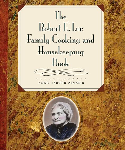 Buy The Robert E. Lee Family Cooking and Housekeeping Book Book Online ...