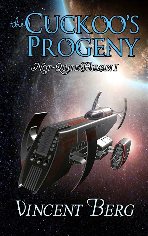 The Cuckoo's Progeny (Not-Quite Human Book 1) eBook : Berg, Vincent ...