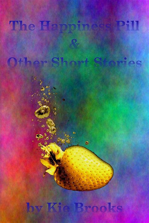 The Happiness Pill and Other Short Stories eBook : Brooks, Kie: Amazon ...