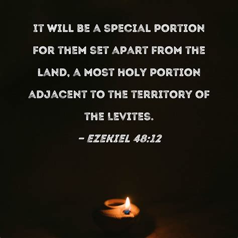 Ezekiel 48:12 It will be a special portion for them set apart from the ...