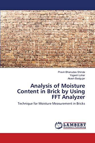Buy Analysis of Moisture Content in Brick by Using FFT Analyzer Book ...