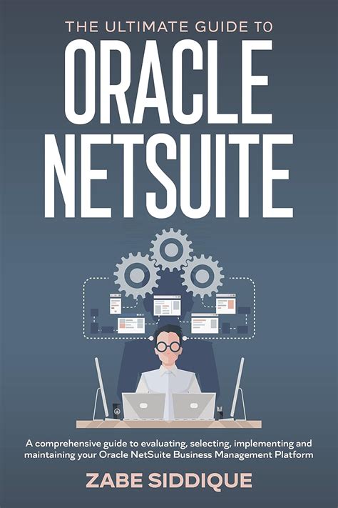 The Ultimate Guide to Oracle NetSuite : A comprehensive guide to ...