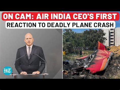 Ahmedabad Plane Crash: Air India CEO's First Video Statement, Says Can ...