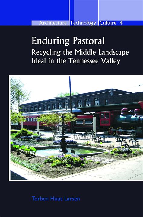 Buy Enduring Pastoral: Recycling the Middle Landscape Ideal in the ...