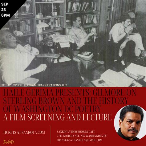Haile Gerima Presents: Gilmore on Sterling Brown and the History of ...