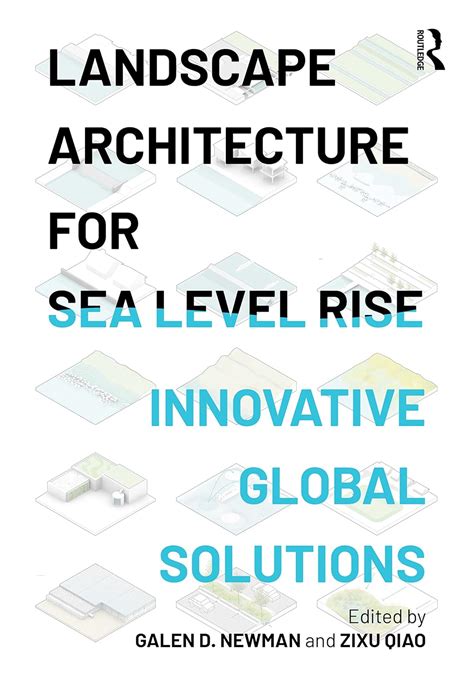 Landscape Architecture for Sea Level Rise: Innovative Global Solutions ...
