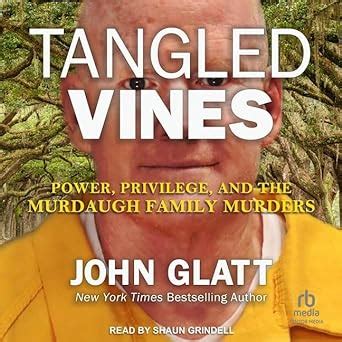 Buy Tangled Vines: Power, Privilege, and the Murdaugh Family Murders ...