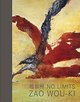 Buy No Limits – Zao Wou–Ki (Elgar Dissertation Companions) Book Online ...