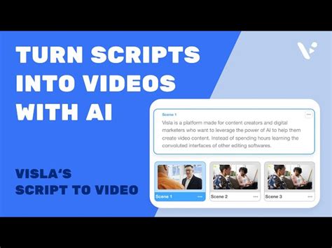 Turn Your Scripts Into Stunning Videos With Visla's AI [6fb388]