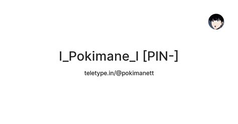 l_Pokimane_I [PIN-] — Teletype