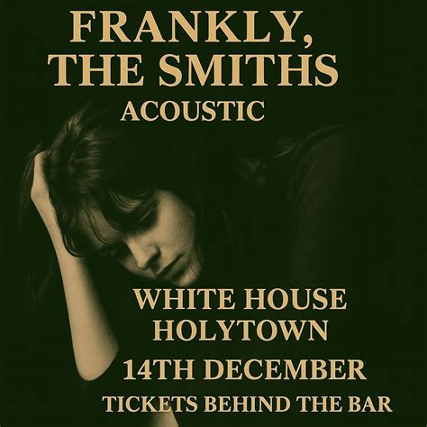 Frankly,The Smiths/ Acoustic Duo Show/ The White House Bar/ Holytown ...