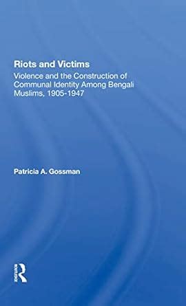 Riots And Victims: Violence And The Construction Of Communal Identity ...