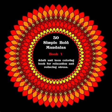 30 Simple Bold Mandalas: Adult and teen coloring book for relaxation ...