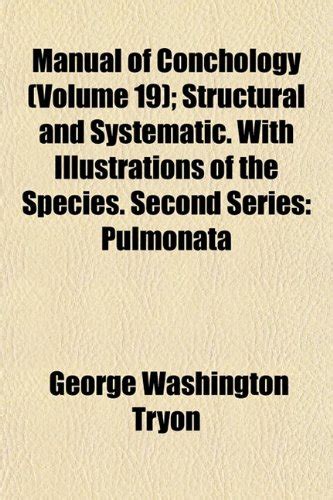 Manual of Conchology (Volume 19); Structural and Systematic. with ...