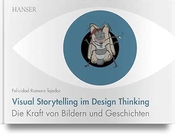 Visual Storytelling im Design Thinking: Die Kraft von Bildern und ...