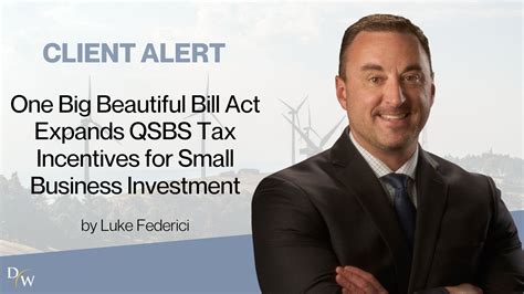 One Big Beautiful Bill Act Expands QSBS Tax Incentives for Small ...