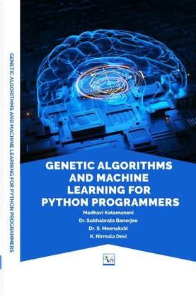 GENETIC ALGORITHMS AND MACHINE LEARNING FOR PYTHON PROGRAMMERS: Buy ...