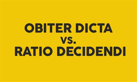 Obiter Dicta And Ratio Decidendi-A Tug of War