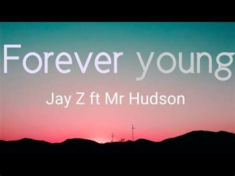 Jay Z ft Mr Hudson - forever young [lyrics video] - YouTube in 2021 ...
