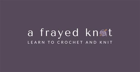 a frayed knot Canberra | Learn to Crochet and Knit