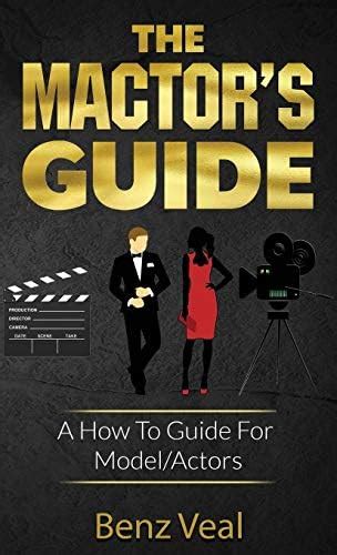 The Mactor: A How To Guide For Model/Actors : Veal, Benz: Amazon.in: Books