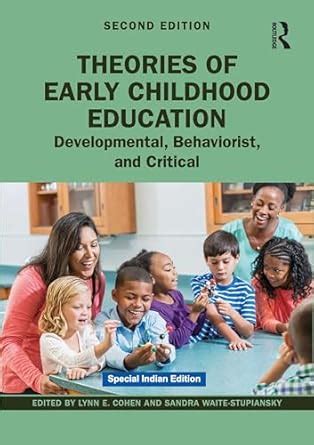 Theories of Early Childhood Education:Developmental, Behaviorist, and ...