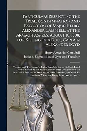 Buy Particulars Respecting the Trial, Condemnation and Execution of ...