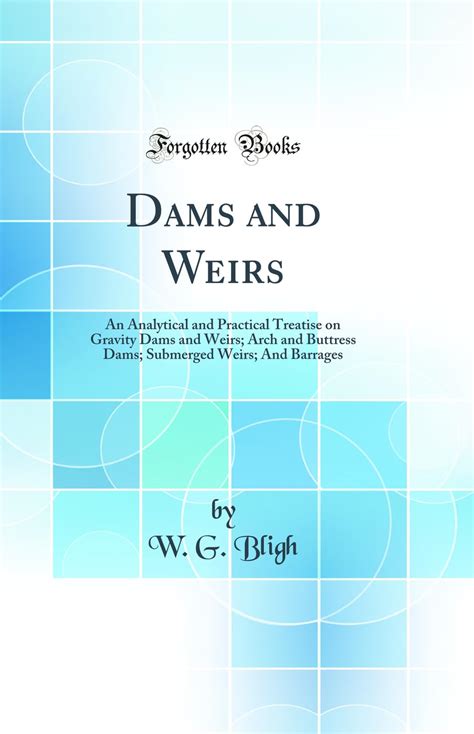 Buy Dams and Weirs: An Analytical and Practical Treatise on Gravity ...
