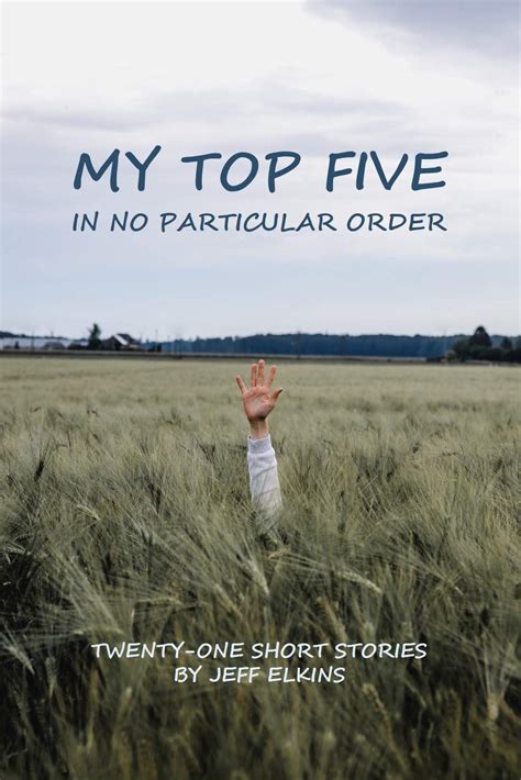 My Top Five, in No Particular Order...: 21 Short Stories eBook : Elkins ...