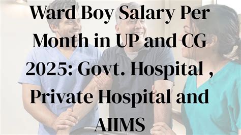 Ward Boy Salary Per Month in UP and CG 2025: Govt. Hospital and Private ...