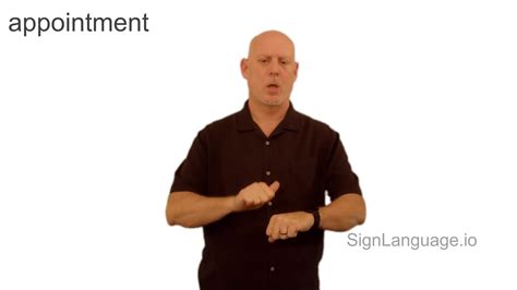 appointment in ASL - Example # 4 - American Sign Language
